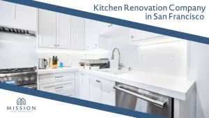 How to Make Your San Francisco Kitchen Remodel a True Investment